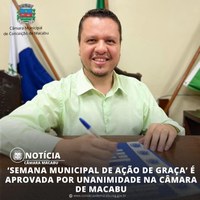 ‘SEMANA MUNICIPAL DE AÇÃO DE GRAÇA’ É APROVADA POR UNANIMIDADE NA CÂMARA DE MACABU