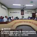 A CÂMARA MUNICIPAL DE MACABU APROVA LEI QUE ALTERA O ART. 7° E SEU PARÁGRAFO ÚNICO, DA LEI 1781/2022