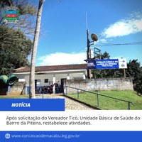 Após solicitação do Vereador Ticó, Unidade Básica de Saúde da Piteira, restabelece atividades.