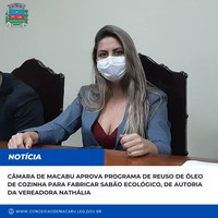 Câmara de Macabu aprova programa de reuso de óleo de cozinha para fabricar Sabão Ecológico, de autoria da vereadora Nathália Braga