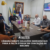 CÂMARA DEBATE SOLUÇÕES EMERGENCIAIS PARA A FALTA D’ÁGUA EM CONCEIÇÃO DE MACABU   