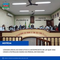 Câmara envia ao Executivo o Anteprojeto de Lei que visa criar a Patrulha Maria da Penha, em Conceição de Macabu