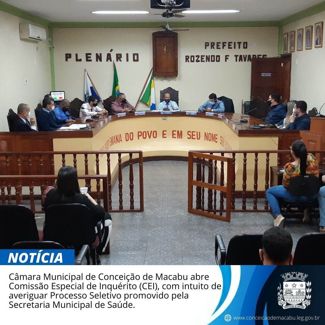Câmara municipal de Conceição de Macabu abre Comissão Especial de Inquérito (CEI) com intuito de averiguar Processo Seletivo promovido pela Secretaria Municipal de Saúde. 