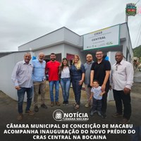 Câmara Municipal de Conceição de Macabu acompanha inauguração do novo prédio do CRAS Central na Bocaina