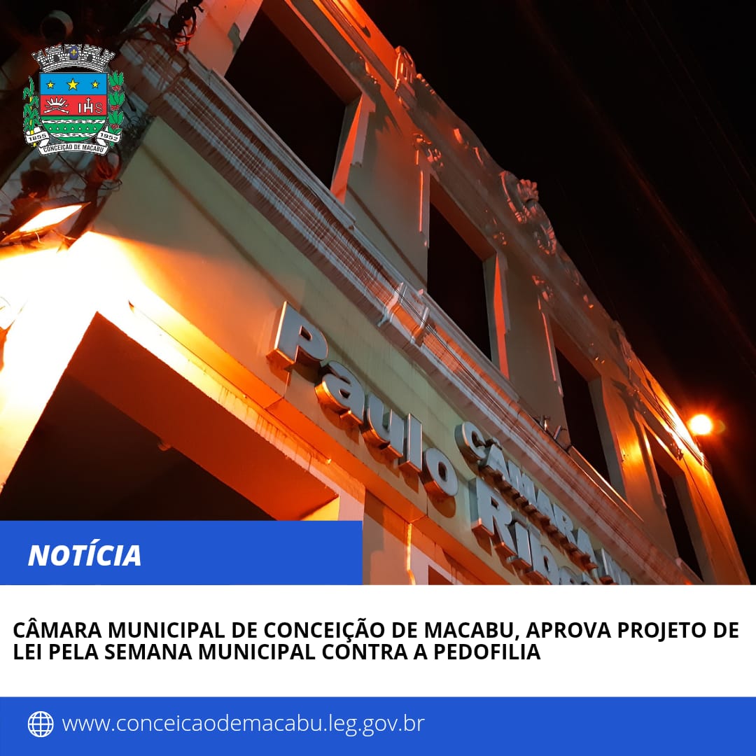Câmara Municipal de Conceição de Macabu aprova Projeto de Lei pela Semana Municipal Contra a Pedofilia.