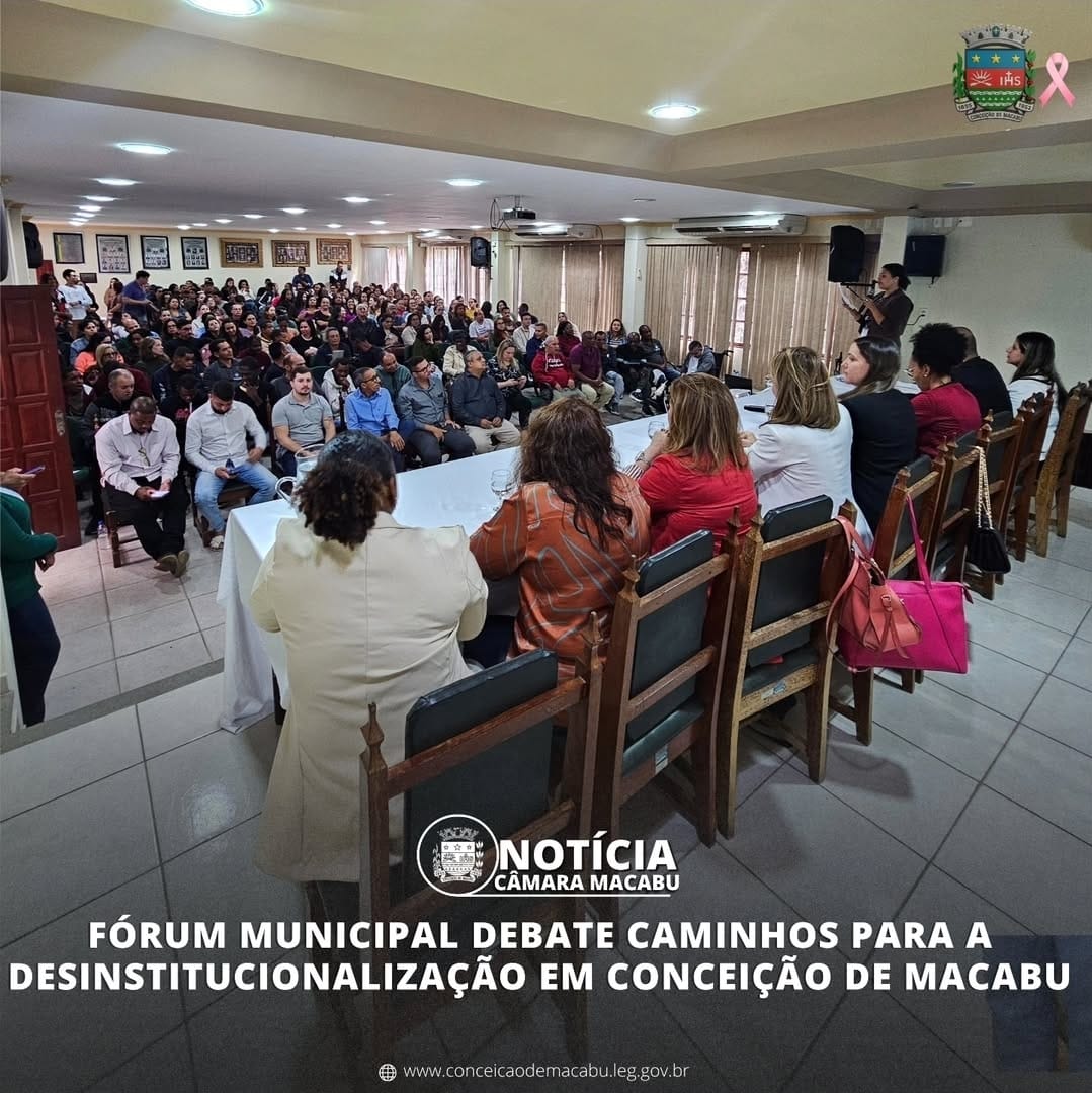 Câmara Municipal participa do Fórum Municipal Caminhos da Desinstitucionalização da Assistência Social