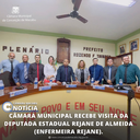 CÂMARA MUNICIPAL RECEBE VISITA DA DEPUTADA ESTADUAL REJANE DE ALMEIDA (ENFERMEIRA REJANE).