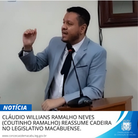 CLÁUDIO WILLIANS RAMALHO NEVES (COUTINHO RAMALHO) REASSUME CADEIRA NO LEGISLATIVO MACABUENSE.