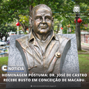 HOMENAGEM PÓSTUMA: DR. JOSÉ DE CASTRO RECEBE BUSTO EM CONCEIÇÃO DE MACABU.