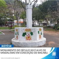  MONUMENTO DO SÉCULO XIX É ALVO DE VANDALISMO EM CONCEIÇÃO DE MACABU.