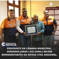 PRESIDENTE DA CÂMARA MUNICIPAL, VEREADOR JORGE LUIZ (DHAL) RECEBE REPRESENTANTES DA DEFESA CIVIL REGIONAL.