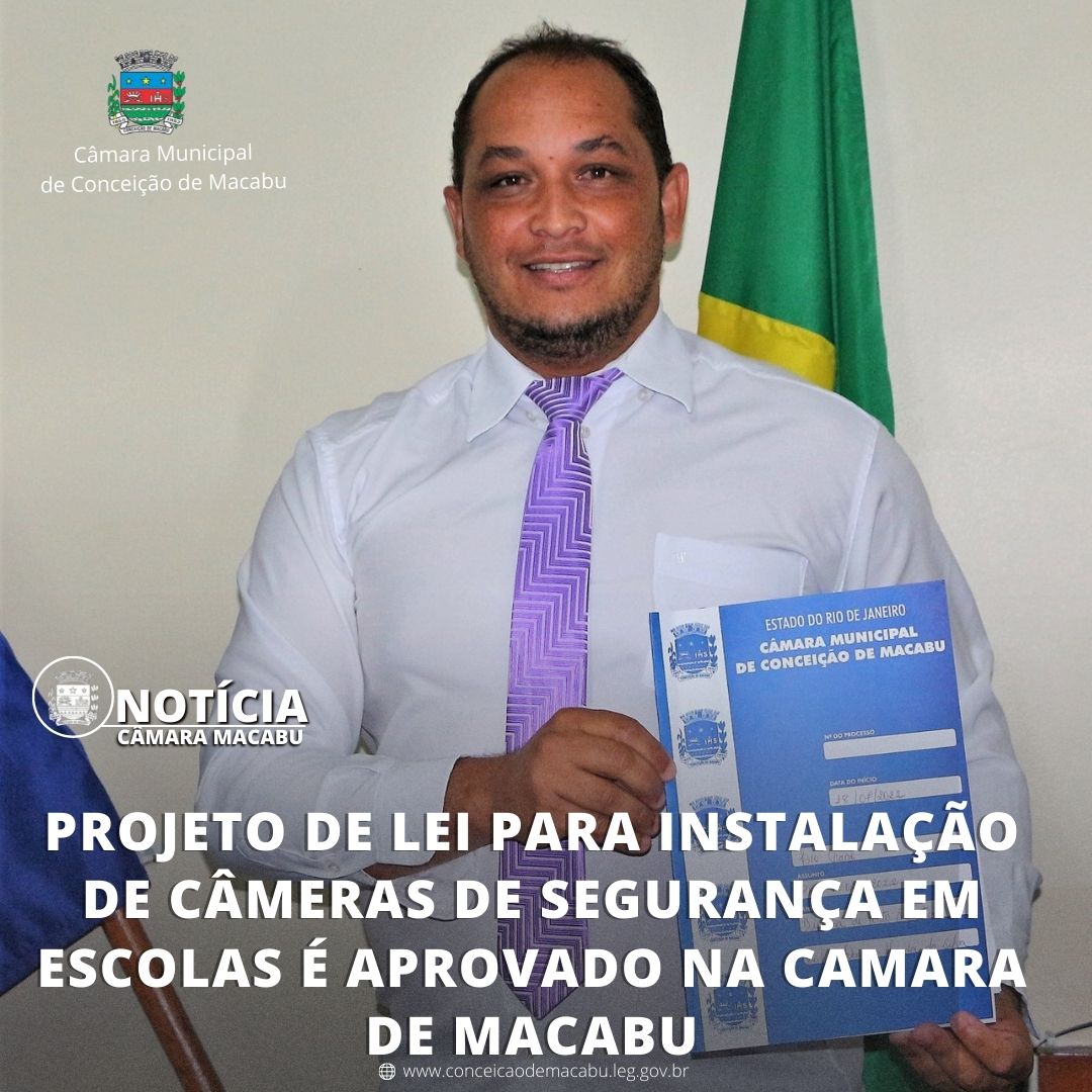 PROJETO DE LEI PARA INSTALAÇÃO DE CÂMERAS DE SEGURANÇA EM ESCOLAS É APROVADO NA CAMARA DE MACABU