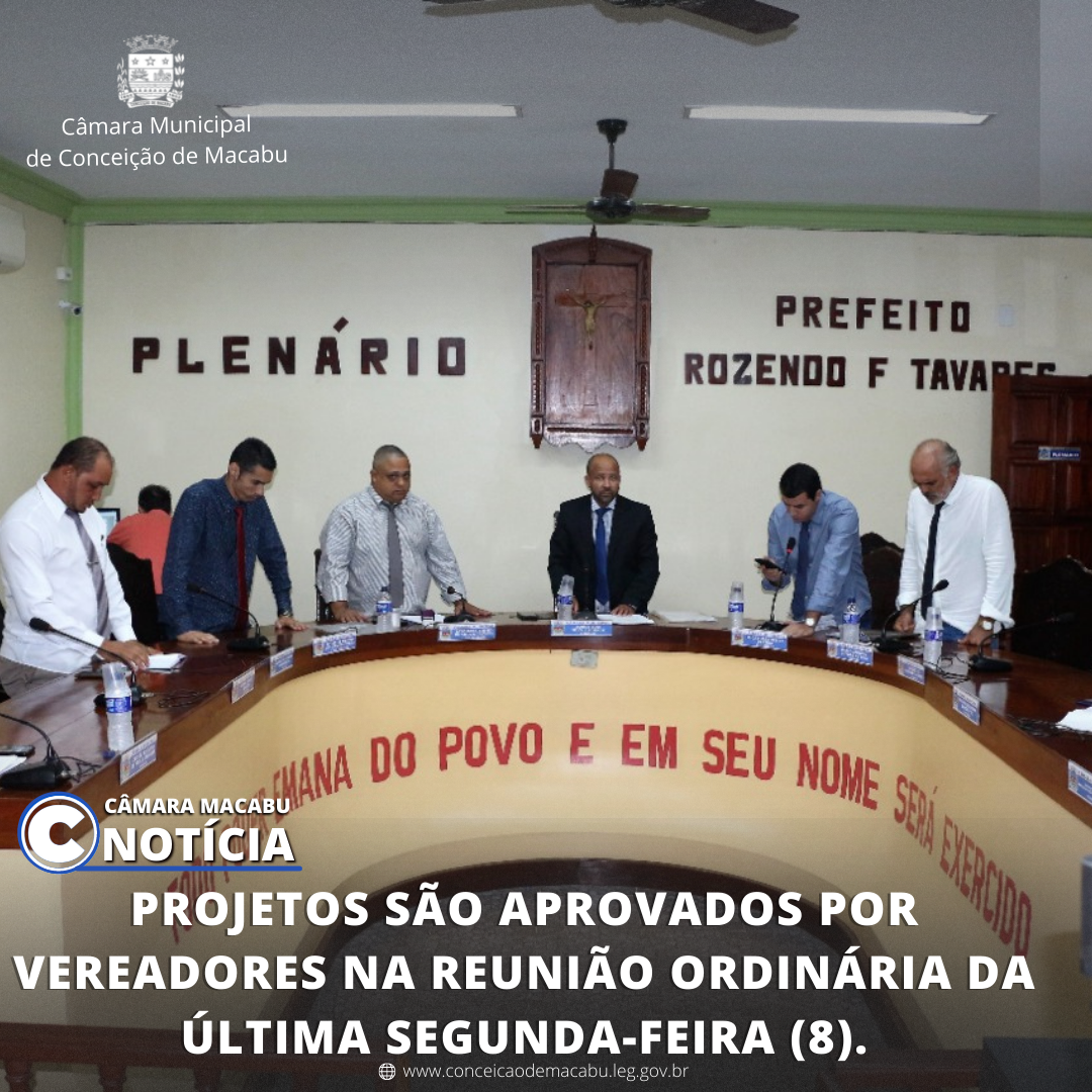 PROJETOS SÃO APROVADOS POR VEREADORES NA REUNIÃO ORDINÁRIA DA ÚLTIMA SEGUNDA FEIRA (8) 