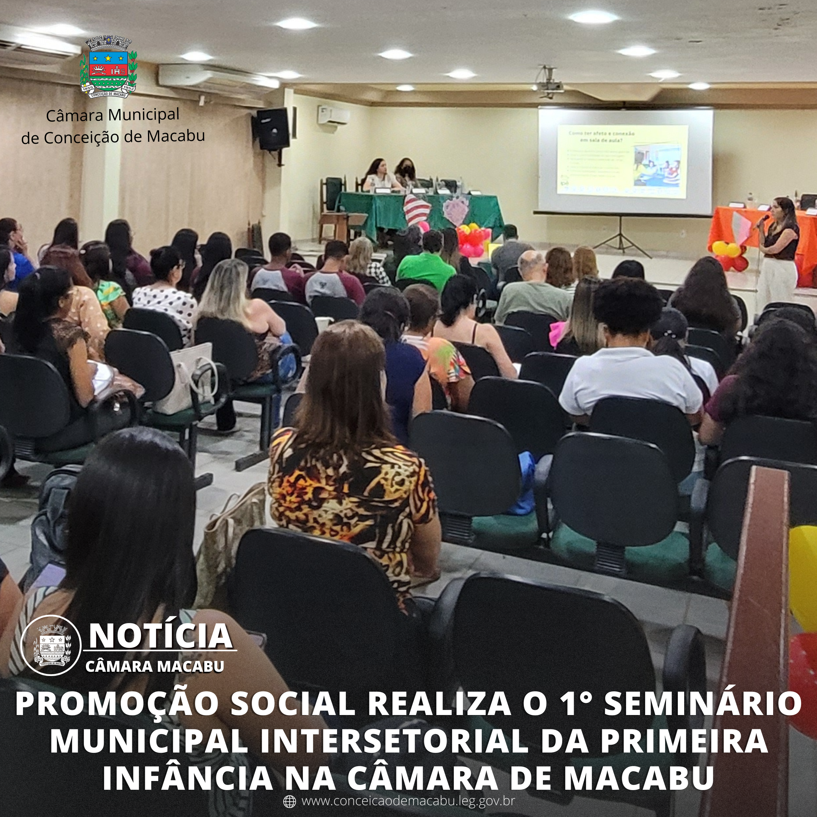 PROMOÇÃO SOCIAL REALIZA O 1° SEMINÁRIO MUNICIPAL INTERSETORIAL DA PRIMEIRA INFÂNCIA NA CÂMARA DE MACABU 