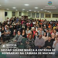 SESSÃO SOLENE MARCA A ENTREGA DE HONRARIAS NA CÂMARA DE MACABU