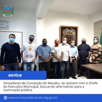 Vereadores de Conceição de Macabu, se reúnem com o Chefe do Executivo Municipal, buscando alternativas para a iluminação pública.