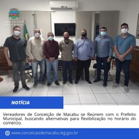 Vereadores de Conceição de Macabu se reúnem com o Prefeito Municipal, buscando alternativas para flexibilização no horário do comércio.