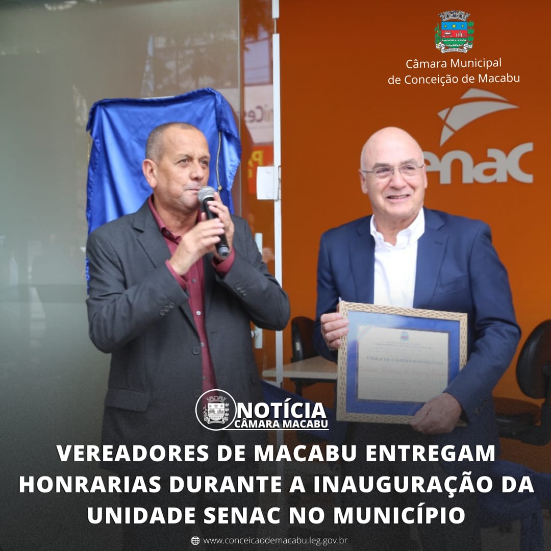 VEREADORES DE MACABU ENTREGAM HONRARIAS DURANTE A INAUGURAÇÃO DA UNIDADE SENAC NO MUNICÍPIO